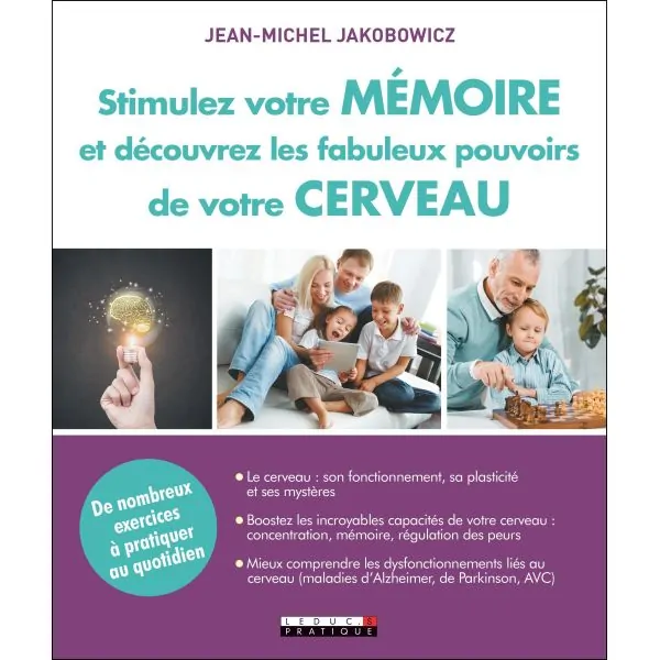 Stimulez votre mémoire et découvrez les fabuleux pouvoirs de votre cerveau