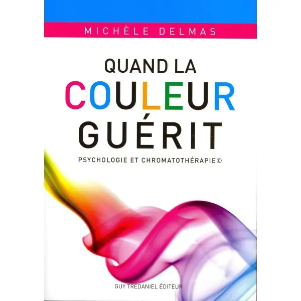 Quand la couleur guérit | Livres sur le Bien-Être | Dans les yeux de Gaïa