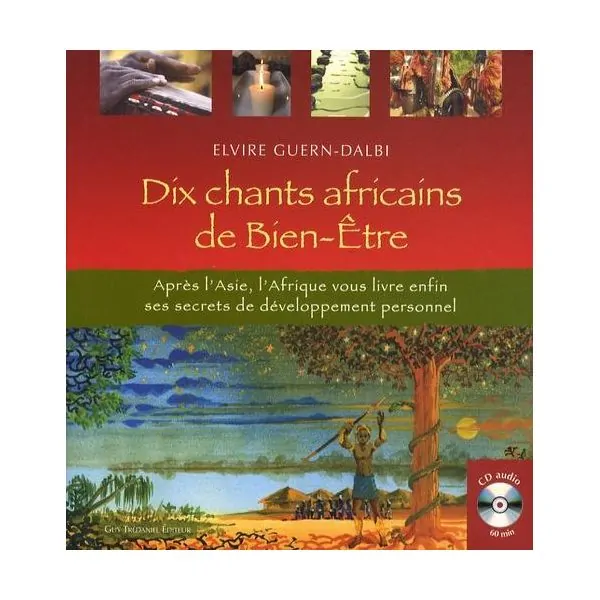 Dix chants africains de Bien-Être - Harmonie | Dans les yeux de Gaïa