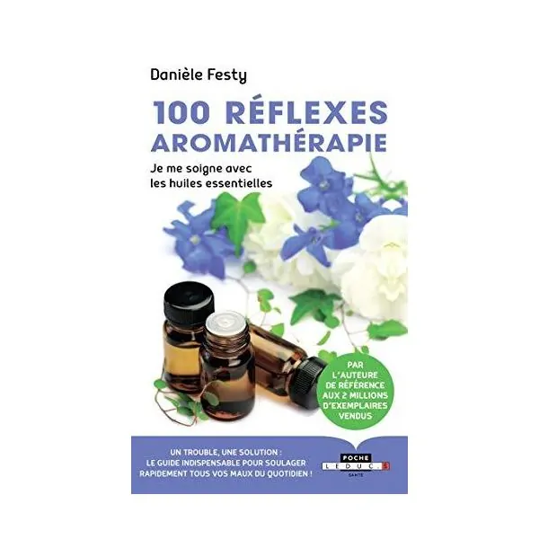 100 réflexes aromathérapie - Santé | Dans les yeux de Gaïa