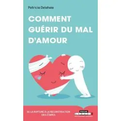 Comment guérir du mal d'amour | Livres sur le Développement Personnel | Dans les yeux de Gaïa