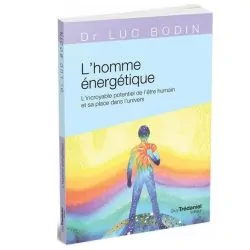 L'homme énergétique - Dr Luc Bodin | Dans les yeux de Gaïa
