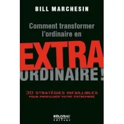 Comment transformer l'ordinaire en extraordinaire !