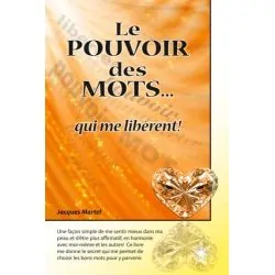 Le pouvoir des mots... qui me libèrent - Jacques Martel | Dans les yeux de Gaïa