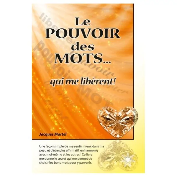 Le pouvoir des mots... qui me libèrent - Jacques Martel | Dans les yeux de Gaïa