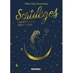Sortilèges pour révéler votre féminin puissant - Harmonie