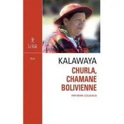 Churla, chamane bolivienne | Livres sur le Bien-Être | Dans les yeux de Gaïa