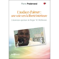 L'audace d'aimer : une voie vers la liberté intérieure | Livres sur le Bien-Être | Dans les yeux de Gaïa