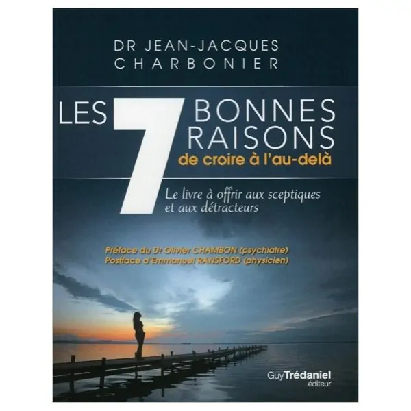 Les 7 bonnes raisons de croire à l'au-delà