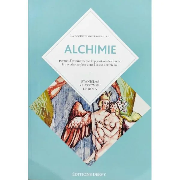 Alchimie Florilège de l'art secret - Stanislas Klossowski de Rola