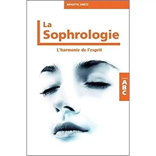 La sophrologie - L'harmonie de l'esprit - ABC | Dans les yeux de Gaïa