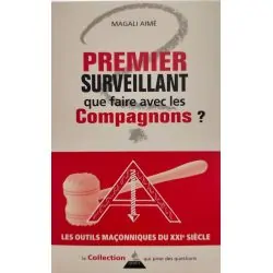 Premier surveillant que faire avec les Compagnons ? | Spiritualité - Esotérisme - Chamanisme | Dans les yeux de Gaïa