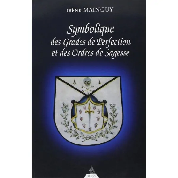 Symbolique des Grades de Perfection et des Ordres de Sagesse | Spiritualité - Esotérisme - Chamanisme | Dans les yeux de Gaïa