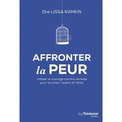 Affronter la peur - Livre de Lissa Rankin - Transformation personnelle | Dans les yeux de Gaïa