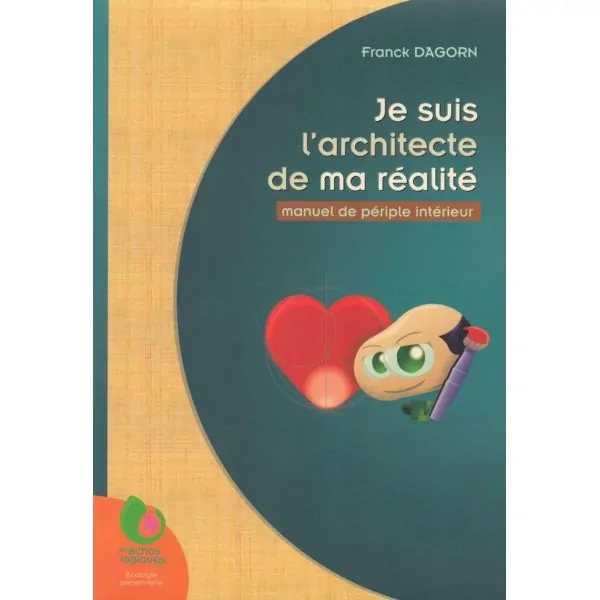 Je suis l'architecte de ma réalité - manuel de périple intérieur | Livres sur le Bien-Être | Dans les yeux de Gaïa
