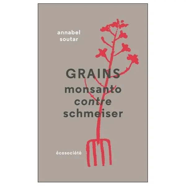 Grains - Monsanto contre Schmeiser | Livres sur le Bien-Être | Dans les yeux de Gaïa
