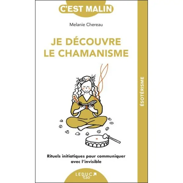Je découvre le Chamanisme - Spiritualité | Dans les yeux de Gaïa