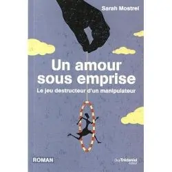 Un Amour sous Emprise - Le Jeu Destructeur d'un Manipulateur | Livres sur le Développement Personnel | Dans les yeux de Gaïa