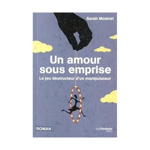 Un Amour sous Emprise - Le Jeu Destructeur d'un Manipulateur | Livres sur le Développement Personnel | Dans les yeux de Gaïa