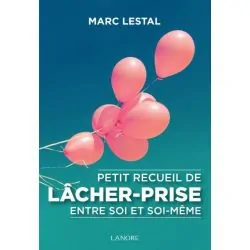 Petit Recueil de Lâcher-Prise entre Soi et Soi-même | Livres sur le Développement Personnel | Dans les yeux de Gaïa