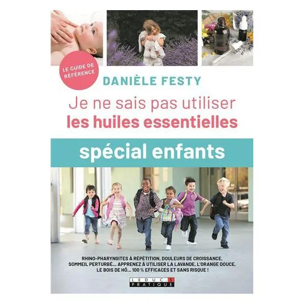 Je ne sais pas utiliser les huiles essentielles - Spécial enfants | Santé - Médecine Douce | Dans les yeux de Gaïa