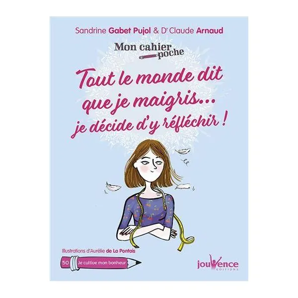 Tout le monde dit que je maigris... je décide d'y réfléchir ! | Livres sur le Bien-Être | Dans les yeux de Gaïa