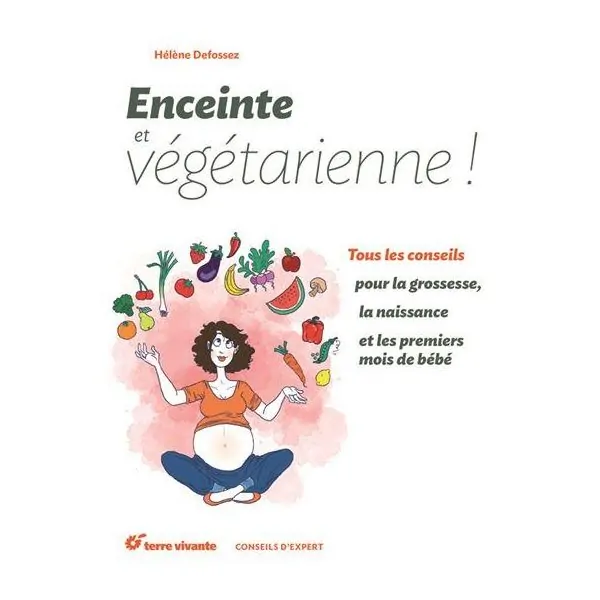 Enceinte et Végetarienne | Livres sur le Bien-Être | Dans les yeux de Gaïa