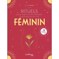 Rituels pour explorer en douceur la puissance de son Féminin | Livre