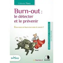 Burn-Out : le Détecter et le Prévenir | Dans les yeux de Gaïa