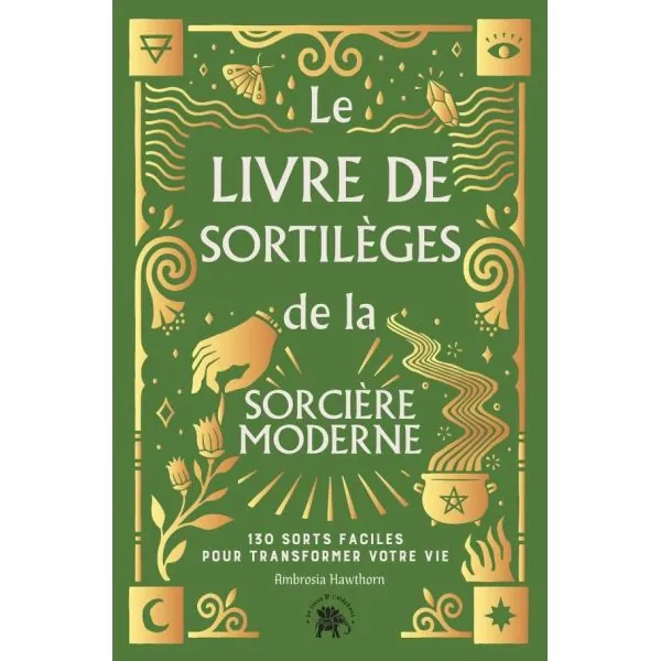 Le livre des Sortilèges de la Sorcière Moderne | Dans les yeux de Gaïa