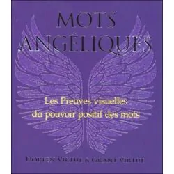 Mots Angéliques - Les Preuves visuelles du pouvoir positif des mots | Dans les Yeux de Gaïa