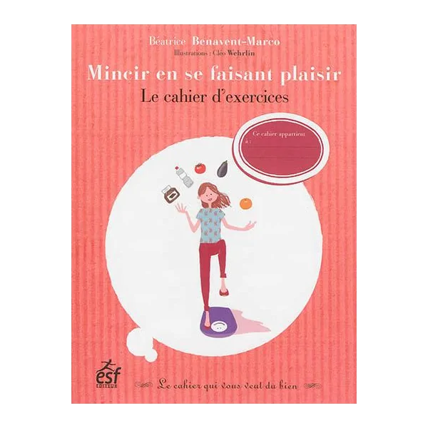Mincir en se Faisant Plaisir - Le Cahier d'Exercices | Livres - santé