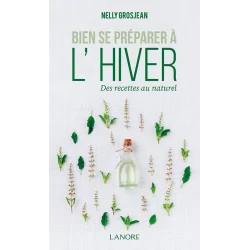 Bien se préparer à l'hiver, des recettes au naturel - Nelly Grosjean | Santé - Médecine Douce | Dans les yeux de Gaïa