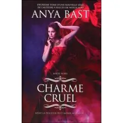 Charme cruel - Magie noire T2 | Dans les Yeux de Gaïa