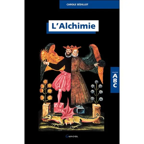ABC de l'alchimie | Spiritualité - Esotérisme - Chamanisme