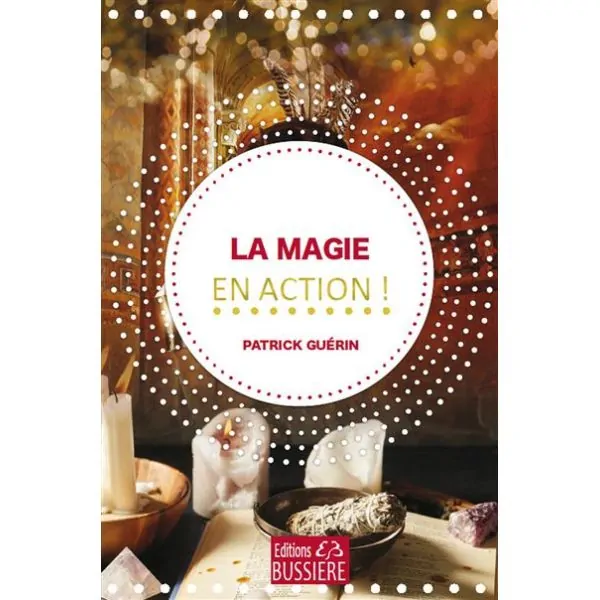 La magie en Action  de Patrick Guérin | Dans les Yeux de Gaïa
