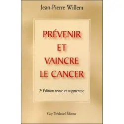 Prevenir et vaincre le cancer - 2e édition