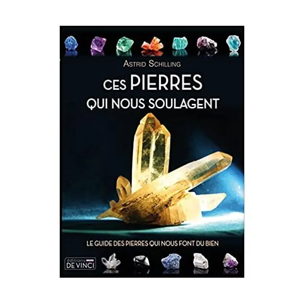 Ces pierres qui nous soulagent - Astrid Schilling | Dans les Yeux de Gaia