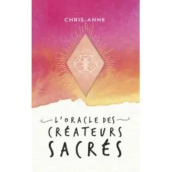 L'Oracle des Créateurs Sacrés - Chris Anne Donnelly | Dans les Yeux de Gaia
