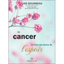 Le cancer - Un livre qui donne de l'espoir