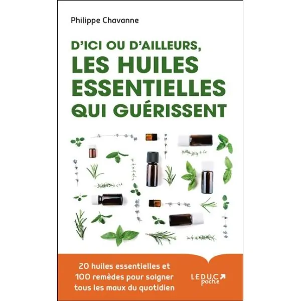 D'Ici ou d'ailleurs, les Huiles Essentielles qui Guérissent 1 - Médecine Douce |Dans les Yeux de Gaïa - Couverture
