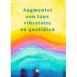 Augmenter son Taux Vibratoire au Quotidien - Melissa Alvarez - Vue de face | Dans les Yeux de Gaia