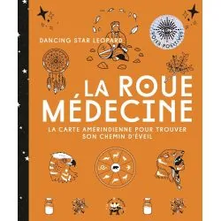 La Roue Médecine - La Carte Amérindienne Pour Trouver Son Chemin d'Éveil - Vue de face | Dans les Yeux de Gaia