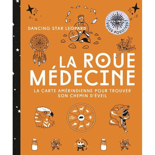 La Roue Médecine - La Carte Amérindienne Pour Trouver Son Chemin d'Éveil - Vue de face | Dans les Yeux de Gaia