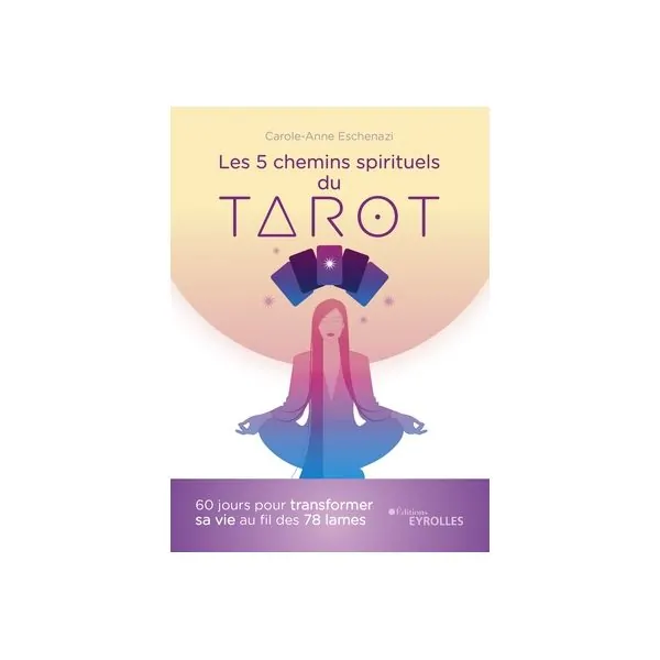 Les 5 chemins spirituels du tarot | Dans les yeux de Gaïa