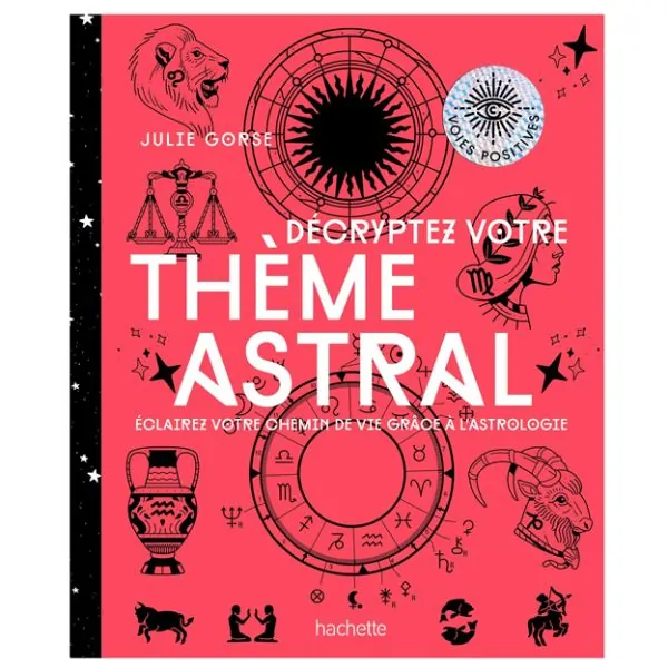 Décryptez votre Thème Astral - Eclairez votre chemin de vie grâce à l'astrologie