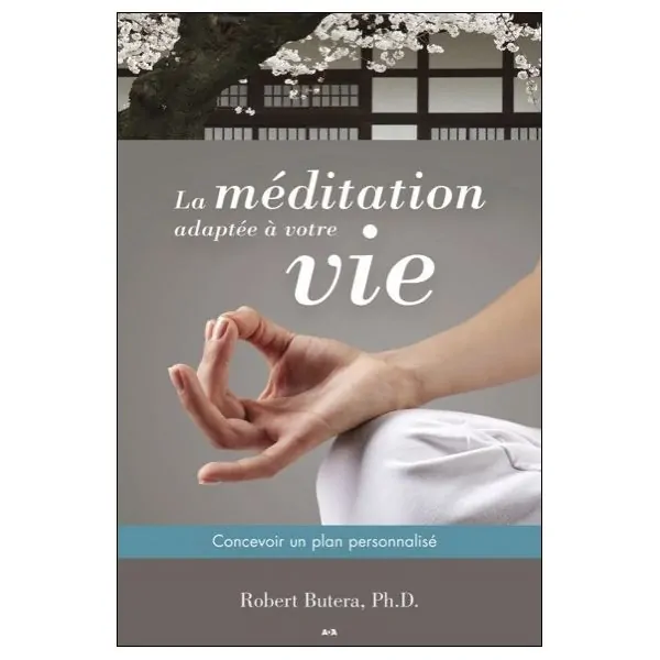 La méditation adaptée à votre vie