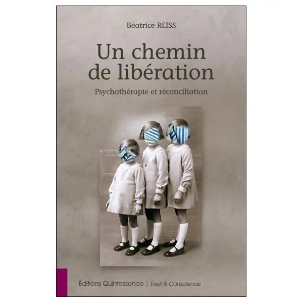 Un chemin de libération - Psychothérapie et réconciliation
