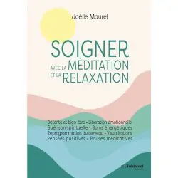 Soigner avec la méditation et la relaxation | Dans les yeux de Gaïa