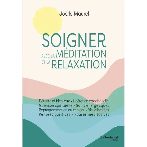 Soigner avec la méditation et la relaxation | Dans les yeux de Gaïa